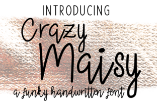 Crazy Maisy: A Script Handwritten Font for Creative Crafters and Product Makers