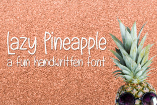 Lazy Pineapple: A Handwritten Font for Creative Editorial Design